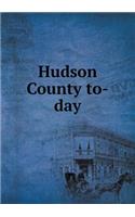 Hudson County to-day