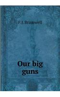 Our big guns