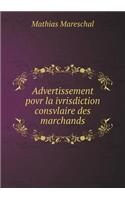 Advertissement povr la ivrisdiction consvlaire des marchands