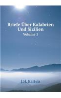 Briefe Über Kalabrien Und Sizilien Volume 1