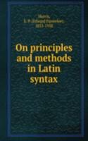 On principles and methods in Latin syntax