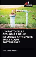 L'Impatto Della Geologia E Delle Influenze Antropiche Sulle Acque Sotterranee