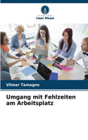 Umgang mit Fehlzeiten am Arbeitsplatz