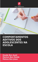 Comportamentos Aditivos DOS Adolescentes Na Escola