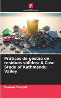 Práticas de gestão de resíduos sólidos: A Case Study of Kathmandu Valley