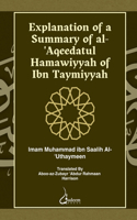 Explanation of a Summary of Al Aqeedatul Hamawiyyah: Authored by Ibn Taymiyyah