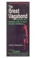 The Great Vagabond: Biography & Immortal Works of Sarat Chandra Chatterjee