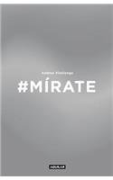 Mírate / Look at Yourself
