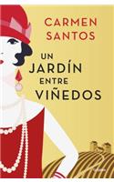 Un Jardín Entre Viñedos (a Garden Between Vineyards)