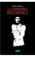 La Sinistra Psicopatica