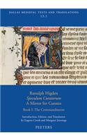 Ranulph Higden, «Speculum Curatorum» - A Mirror for Curates. Book I: The Commandments(13,1 Dallas Medieval Texts and Translations)