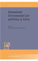 International Environmental Law and Policy in Africa