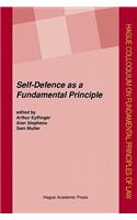 Self-Defence as a Fundamental Principle: Volume