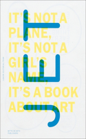 Jet: It's Not a Plane, It's Not a Girl's Name, It's a Book about Art