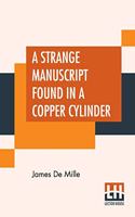 Strange Manuscript Found In A Copper Cylinder