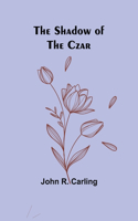 Shadow of the Czar