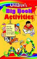 Children's Big Book of Activities: Helps Children Develop Mental Faculty Through Creativity