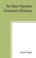 Maori-Polynesian comparative dictionary