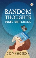 RANDOM THOUGHTS: INNER REFLECTIONS