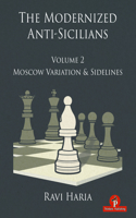 The Modernized Anti-Sicilians - Volume 2: Moscow Variation & Sidelines(Modernized)