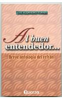 Al Buen Entendedor...
