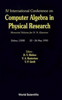 Computer Algebra in Physical Research: Memorial Volume for N N Govorun - Proceedings of the IV International Conference