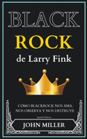 BlackRock de Larry Fink: cómo BlackRock nos ama, nos observa y nos destruye