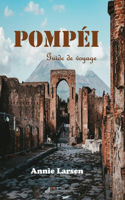 Pompéi 2024 2025: Un guide de voyage complet pour explorer les ruines antiques, la riche histoire et les histoires captivantes de Pompéi.