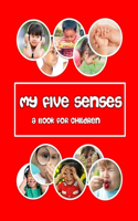 My five Senses - a book for children