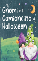 Gli Gnomi e il Camioncino di Halloween