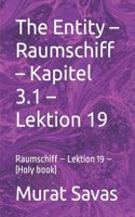 The Entity - Raumschiff - Kapitel 3.1 - Lektion 19