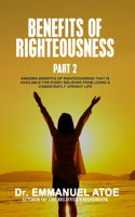 The Benefits Of Righteousness [Part 2]