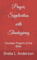 Prayer, Supplication, with Thanksgiving