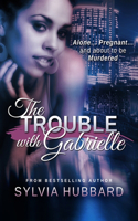 The Trouble with Gabrielle