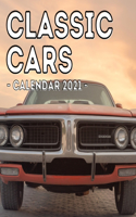 Classic Cars Calendar 2021: 16-Month Calendar, Cute Gift Idea For Classic Cars Lovers Boys & Men