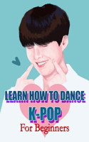 Learn How to Dance K-Pop