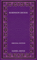 Robinson Crusoe - Original Edition