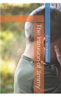 The Intrusion of Jimmy