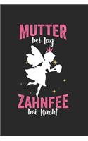 Mutter Bei Tag Zahnfee Bei Nacht: Notizbuch/Tagebuch/Organizer/120 Linierte Seiten/ 6x9 Zoll