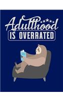 Adulthood Is Overrated