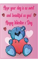 Hope your day is as sweet and beautiful as you! Happy Valentine's Day