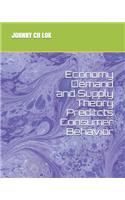 Economy Demand and Supply Theory Preditcts Consumer Behavior