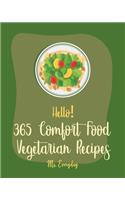 Hello! 365 Comfort Food Vegetarian Recipes
