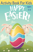 Happy Easter - Activity Book For Kids Ages 4-8