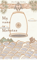 My Name is Mahataa