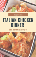 365 Yummy Italian Chicken Dinner Recipes: A Yummy Italian Chicken Dinner Cookbook Everyone Loves!