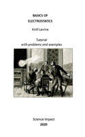 Basics of Electrostatics: Tutorial with Problems and Examples