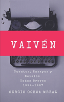 Vaivén: Cuentos, Ensayos y Relatos Todos Breves 1994-1997