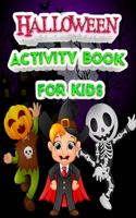 Halloween Activity Book for kids: 100+ Coloring Pages, Puzzle, Word Search, Maze, Matching, Dot-To-Dot, Color by Number, Matching and So Many More Inside!