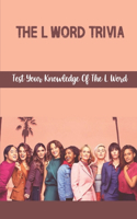 The L Word Trivia: Test Your Knowledge Of The L Word
